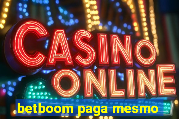 betboom paga mesmo